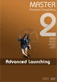 Master Powered Paragliding 2: Advanced Launching